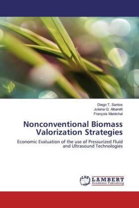 T. Santos / Q. Albarelli / Maréchal |  Nonconventional Biomass Valorization Strategies | Buch |  Sack Fachmedien