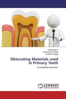 G. / Shetty / Hegde |  Obturating Materials used in Primary Teeth | Buch |  Sack Fachmedien