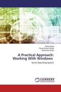 Gupta / Shukla / Singh |  A Practical Approach: Working With Windows | Buch |  Sack Fachmedien