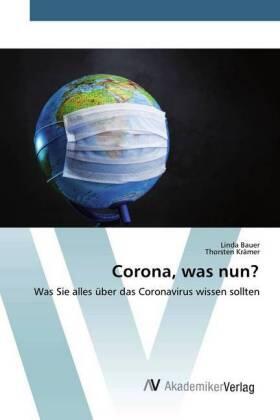 Bauer / Krämer |  Corona, was nun? | Buch |  Sack Fachmedien