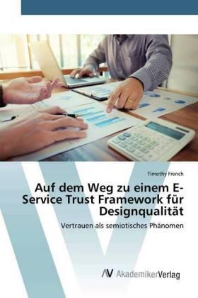 French |  Auf dem Weg zu einem E-Service Trust Framework für Designqualität | Buch |  Sack Fachmedien