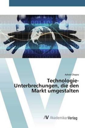 Chopra |  Technologie-Unterbrechungen, die den Markt umgestalten | Buch |  Sack Fachmedien