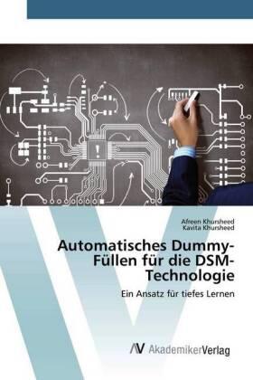 Khursheed |  Automatisches Dummy-Füllen für die DSM-Technologie | Buch |  Sack Fachmedien