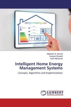 S. Ahmed / Shareef / Mohamed |  Intelligent Home Energy Management Systems | Buch |  Sack Fachmedien