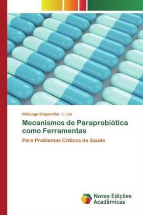 Shigwedha / Jia |  Mecanismos de Paraprobiótica como Ferramentas | Buch |  Sack Fachmedien