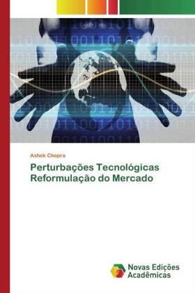 Chopra |  Perturbações Tecnológicas Reformulação do Mercado | Buch |  Sack Fachmedien