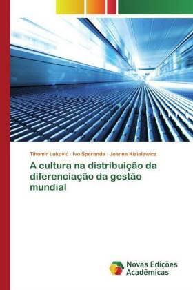 Lukovic / Speranda / Kizielewicz | A cultura na distribuição da diferenciação da gestão mundial | Buch | 978-620-079777-3 | sack.de