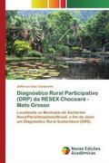 Cavalcante |  Diagnóstico Rural Participativo (DRP) da RESEX Chocoaré - Mato Grosso | Buch |  Sack Fachmedien