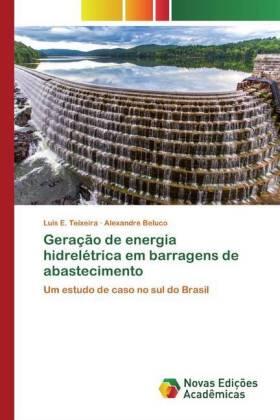 Teixeira / Beluco |  Geração de energia hidrelétrica em barragens de abastecimento | Buch |  Sack Fachmedien