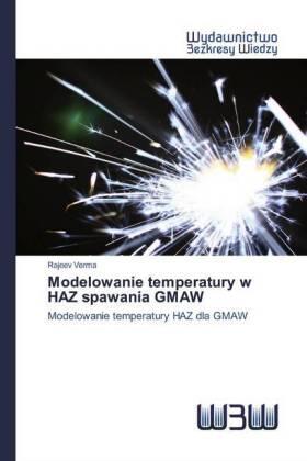Verma |  Modelowanie temperatury w HAZ spawania GMAW | Buch |  Sack Fachmedien