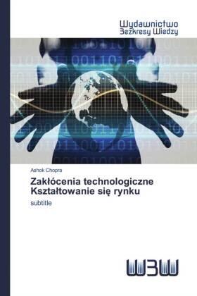 Chopra |  Zak¿ócenia technologiczne Kszta¿towanie si¿ rynku | Buch |  Sack Fachmedien