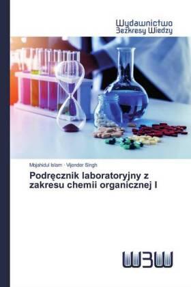 Islam / Singh |  Podr¿cznik laboratoryjny z zakresu chemii organicznej I | Buch |  Sack Fachmedien