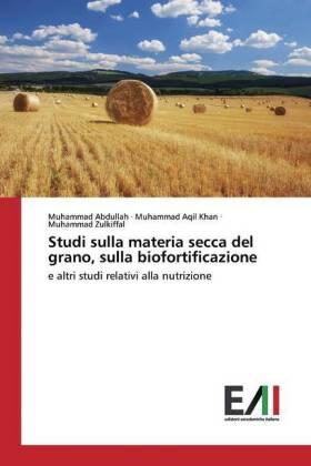 Abdullah / Aqil Khan / Zulkiffal |  Studi sulla materia secca del grano, sulla biofortificazione | Buch |  Sack Fachmedien