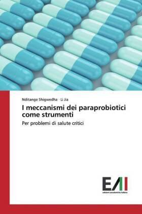 Shigwedha / Jia |  I meccanismi dei paraprobiotici come strumenti | Buch |  Sack Fachmedien