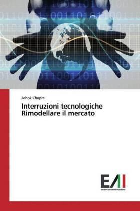 Chopra |  Interruzioni tecnologiche Rimodellare il mercato | Buch |  Sack Fachmedien