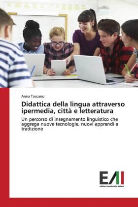 Toscano |  Didattica della lingua attraverso ipermedia, città e letteratura | Buch |  Sack Fachmedien