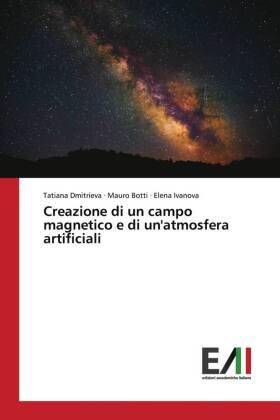 Dmitrieva / Botti / Ivanova |  Creazione di un campo magnetico e di un'atmosfera artificiali | Buch |  Sack Fachmedien