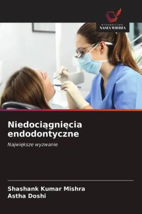 Mishra / Doshi |  Niedoci¿gni¿cia endodontyczne | Buch |  Sack Fachmedien