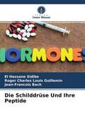 Sidibé / Guillemin / Bach |  Die Schilddrüse Und Ihre Peptide | Buch |  Sack Fachmedien