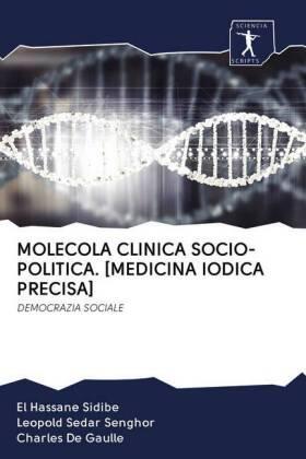 Sidibé / Senghor / De Gaulle | MOLECOLA CLINICA SOCIO-POLITICA. [MEDICINA IODICA PRECISA] | Buch | 978-620-088226-4 | sack.de