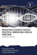 Sidibé / Senghor / De Gaulle |  MOLECOLA CLINICA SOCIO-POLITICA. [MEDICINA IODICA PRECISA] | Buch |  Sack Fachmedien