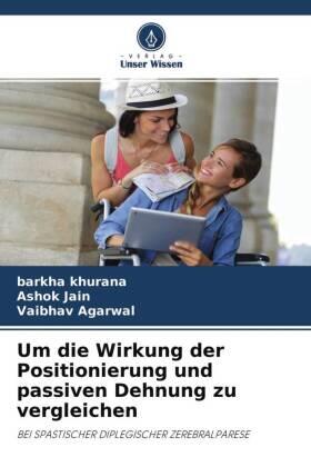 Khurana / Jain / Agarwal |  Um die Wirkung der Positionierung und passiven Dehnung zu vergleichen | Buch |  Sack Fachmedien