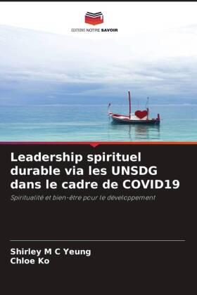 Yeung / Ko | Leadership spirituel durable via les UNSDG dans le cadre de COVID19 | Buch | 978-620-088761-0 | sack.de