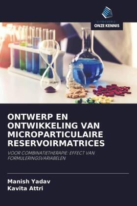 Yadav / Attri |  ONTWERP EN ONTWIKKELING VAN MICROPARTICULAIRE RESERVOIRMATRICES | Buch |  Sack Fachmedien