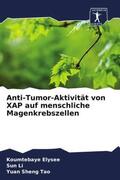 Elysee / Li / Sheng Tao |  Anti-Tumor-Aktivität von XAP auf menschliche Magenkrebszellen | Buch |  Sack Fachmedien