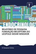 Sidibé |  RELATÓRIO DE PESQUISA FUNDAÇÃO RECEPTORA DO LEOPOLD SEDAR SENGHOR | Buch |  Sack Fachmedien