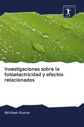 Kumar |  Investigaciones sobre la fotoelectricidad y efectos relacionados | Buch |  Sack Fachmedien