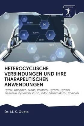 Gupta |  HETEROCYCLISCHE VERBINDUNGEN UND IHRE THARAPEUTISCHEN ANWENDUNGEN | Buch |  Sack Fachmedien