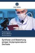 Kumar / Mishra |  Synthese und Bewertung einiger Arylpropionsäure-Derivate | Buch |  Sack Fachmedien