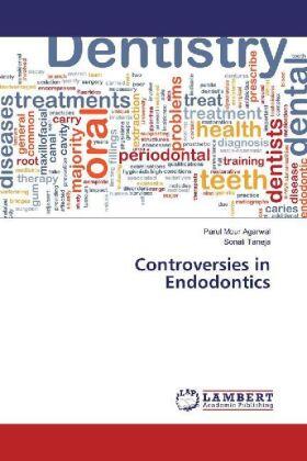 Agarwal / Taneja |  Controversies in Endodontics | Buch |  Sack Fachmedien