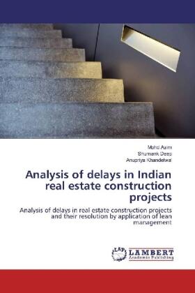 Asim / Deep / Khandelwal |  Analysis of delays in Indian real estate construction projects | Buch |  Sack Fachmedien