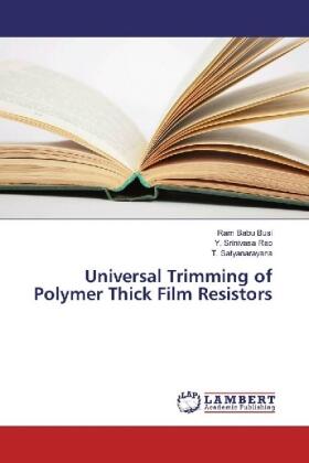 Busi / Srinivasa Rao / Satyanarayana |  Universal Trimming of Polymer Thick Film Resistors | Buch |  Sack Fachmedien
