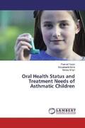 Yadav / Saha / Singh |  Oral Health Status and Treatment Needs of Asthmatic Children | Buch |  Sack Fachmedien
