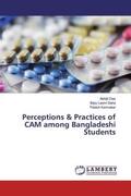Das / Saha / Karmakar |  Perceptions & Practices of CAM among Bangladeshi Students | Buch |  Sack Fachmedien