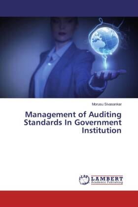Sivasankar |  Management of Auditing Standards In Government Institution | Buch |  Sack Fachmedien