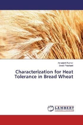 Kumar / Prashant |  Characterization for Heat Tolerance in Bread Wheat | Buch |  Sack Fachmedien