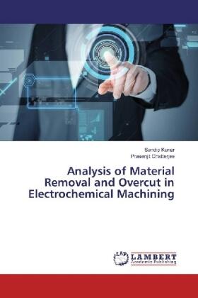 Kunar / Chatterjee | Analysis of Material Removal and Overcut in Electrochemical Machining | Buch | 978-620-201581-3 | sack.de