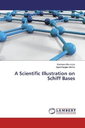 Banerjee / Ranjan Mishra |  A Scientific Illustration on Schiff Bases | Buch |  Sack Fachmedien