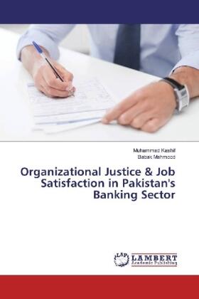 Kashif / Mahmood |  Organizational Justice & Job Satisfaction in Pakistan's Banking Sector | Buch |  Sack Fachmedien