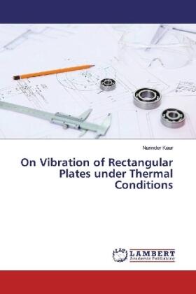 Kaur |  On Vibration of Rectangular Plates under Thermal Conditions | Buch |  Sack Fachmedien