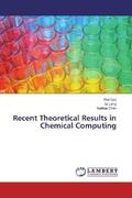 Gao / Liang / Chen |  Recent Theoretical Results in Chemical Computing | Buch |  Sack Fachmedien