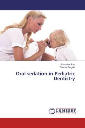 Sura / Bargale |  Oral sedation in Pediatric Dentistry | Buch |  Sack Fachmedien
