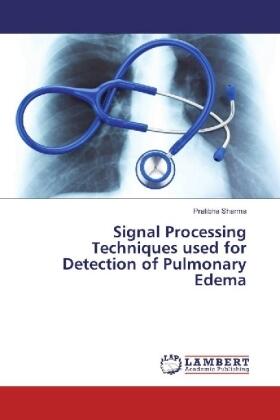 Sharma |  Signal Processing Techniques used for Detection of Pulmonary Edema | Buch |  Sack Fachmedien