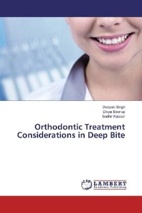 Singh / Swarup / Kapoor |  Orthodontic Treatment Considerations in Deep Bite | Buch |  Sack Fachmedien