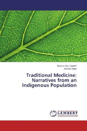 Adu-Gyamfi / Adjei |  Traditional Medicine: Narratives from an Indigenous Population | Buch |  Sack Fachmedien