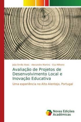 Alves / Martins / Milheiro |  Avaliação de Projetos de Desenvolvimento Local e Inovação Educativa | Buch |  Sack Fachmedien